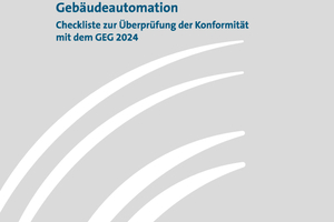  Die Checkliste unterstützt Gebäudeeigentümer und Facility Manager dabei, die gesetzlichen Vorgaben zur Gebäudeautomation effizient umzusetzen und Nachrüstbedarf zu identifizieren 