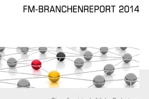  Anlässlich des European Facility Management Conference (EFMC) Anfang Juni 2014  in Berlin wurde die aktualisierte Neuauflage des FM-Branchenreports vorgelegt  